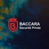 BACCARA SECURITE PRIVEE