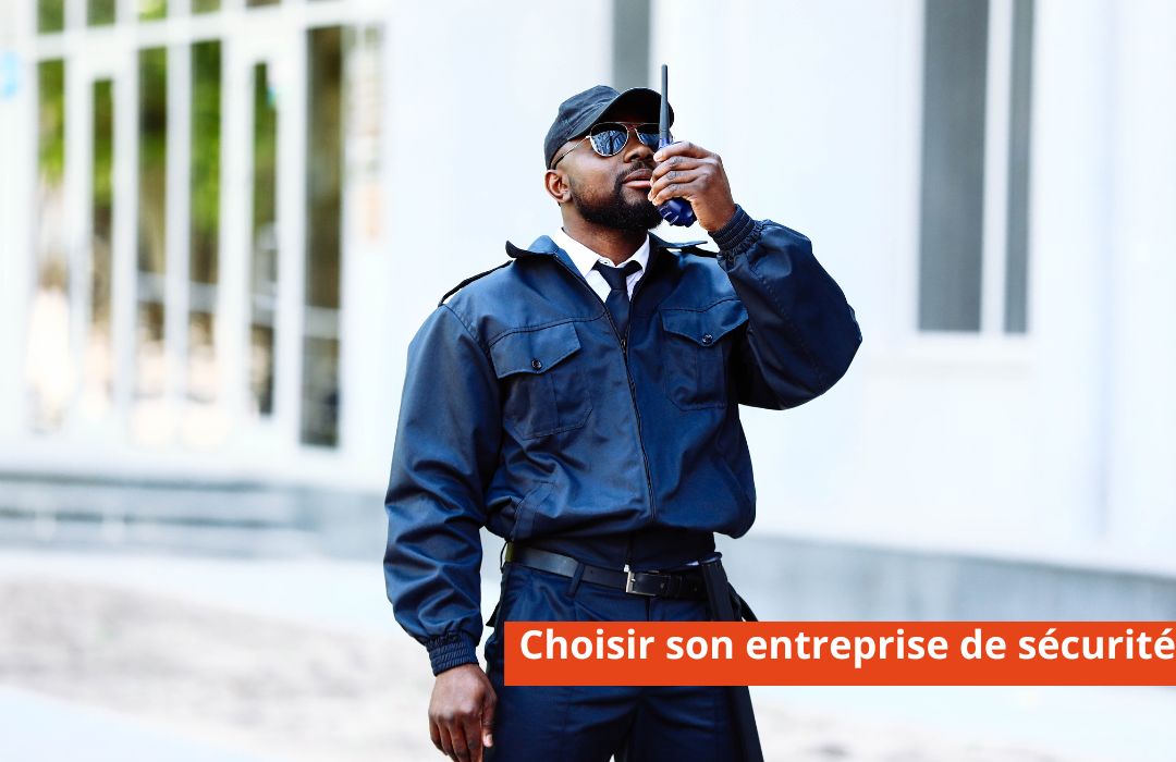 les-cles-pour-choisir-la-meilleure-entreprise-de-securite-privee